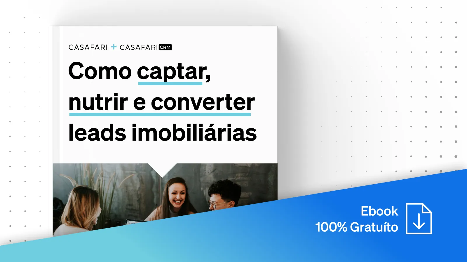 Livre blanc Captation, gestion et conversion de leads immobiliers